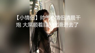 猎奇 激情商K 你唱K，我艹逼 哥们唱着大海，我艹如公狗般伴随着节奏艹着母狗般的商K妹子