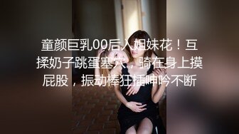 [MP4/ 732M]&nbsp;&nbsp;第一女探花回归_啪啪3P，没操满足还要自己玩喷水，清纯可爱的颜值道具激情抽插骚穴