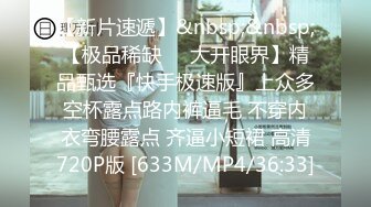 推特大神K哥日常啪啪调教00后反差婊小母狗，极品巨乳肥臀，鲍鱼又肥，完美炮架子