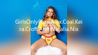 GirlsOnlyPorn.Alex.Coal.Keira.Croft.And.Natalia.Nix