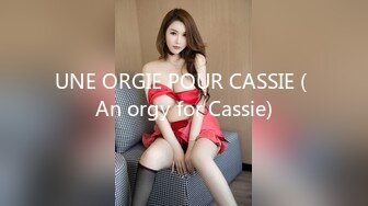 UNE ORGIE POUR CASSIE ( An orgy for Cassie)