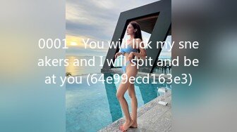 0001 - You will lick my sneakers and I will spit and beat you (64e99ecd163e3)